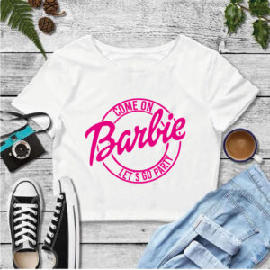 Crop Come on Barbie