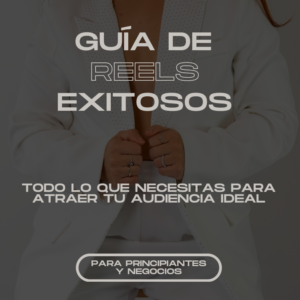 Guía Digital: Como crear contenido de reels exitoso